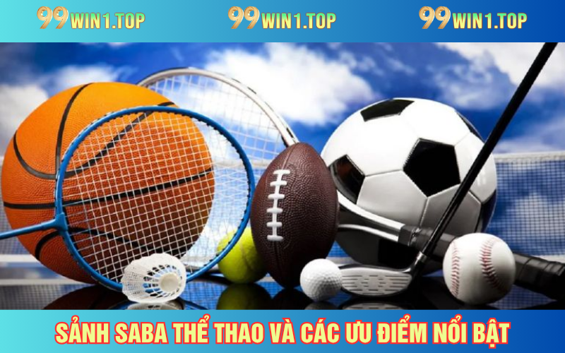 Thế mạnh đáng chú ý của sảnh Saba thể thao
